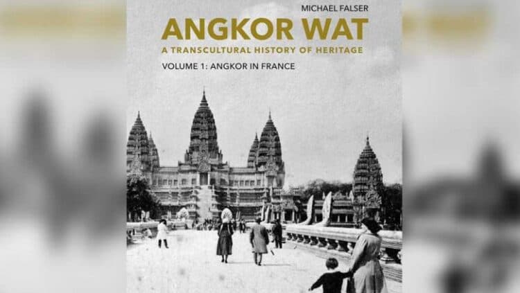 Angkor Wat: A Transcultural History of Heritage
