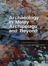 Archaeology in Malay Archipelago and Beyond
