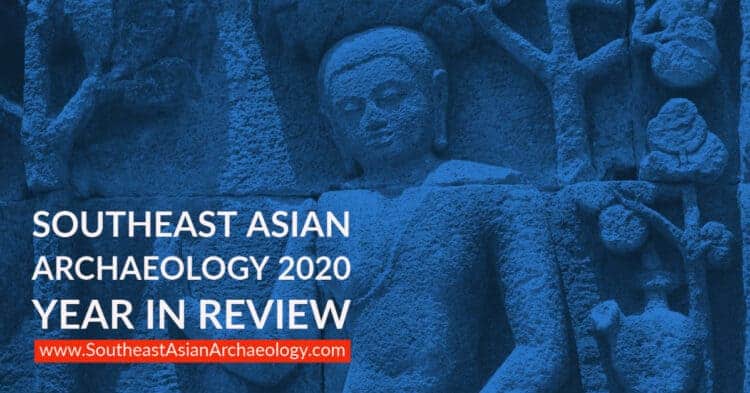 Southeast Asian Archaeology 2020: Year in Review