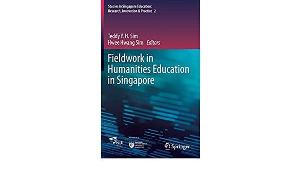 Fieldwork in Humanities Education in Singapore